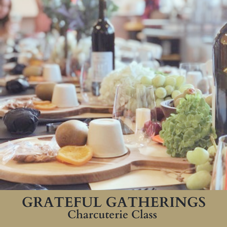 Grateful Gathering-Charcuterie Class