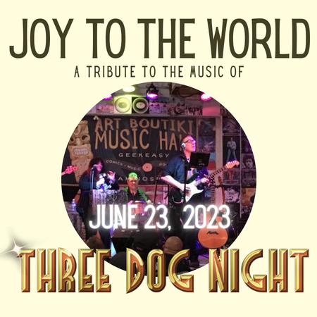 Joy To The World: A Tribute to the Music of Three Dog Night