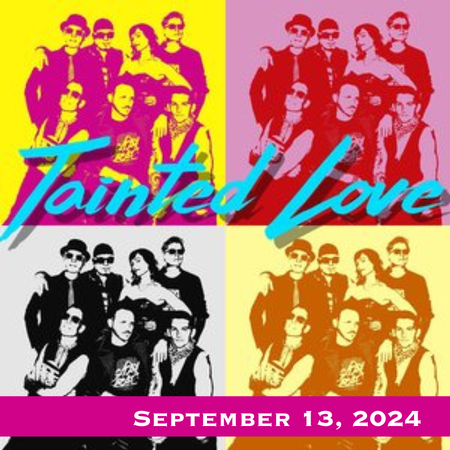 Tainted Love: September 13th 2024
